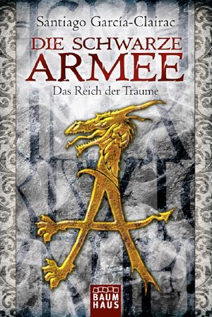 [Die schwarze Armee 01] • Das Reich der Träume